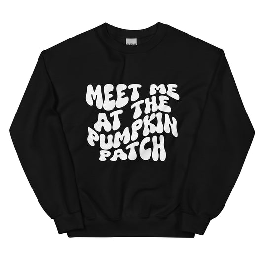 MEET ME AT THE PUMPKIN PATCH - Unisex Sweatshirt