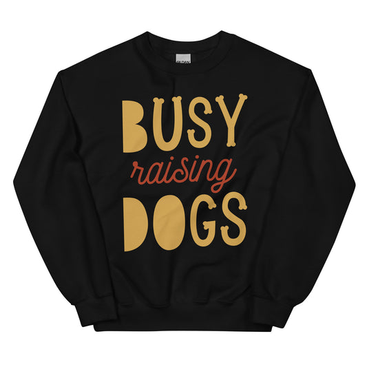 BUSY RAISING DOGS - Sweat-shirt unisexe