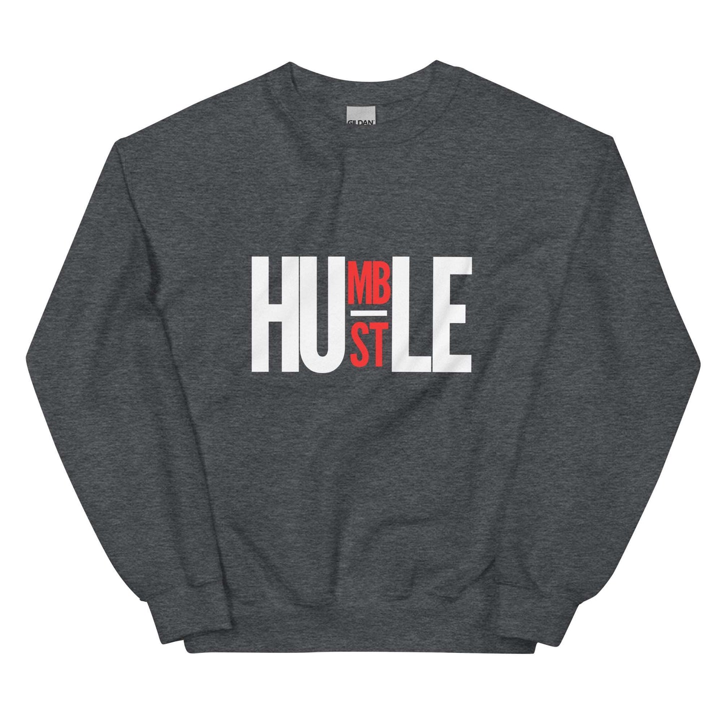 HUMBLE HUSLE - Unisex Sweatshirt