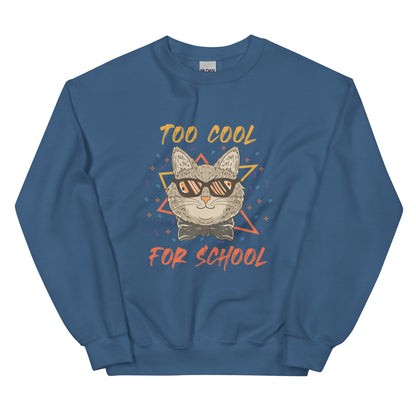 TOO COOL FOR SCHOOL - Unisex Sweatshirt