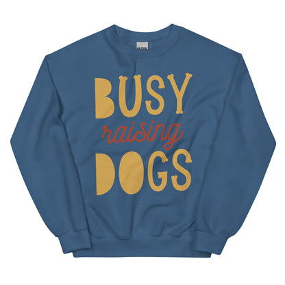 BUSY RAISING DOGS - Sweat-shirt unisexe