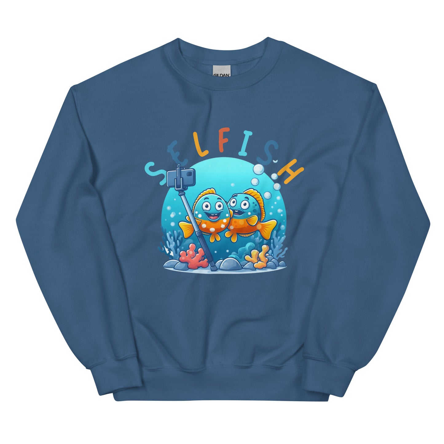 Selfish - Unisex Sweatshirt