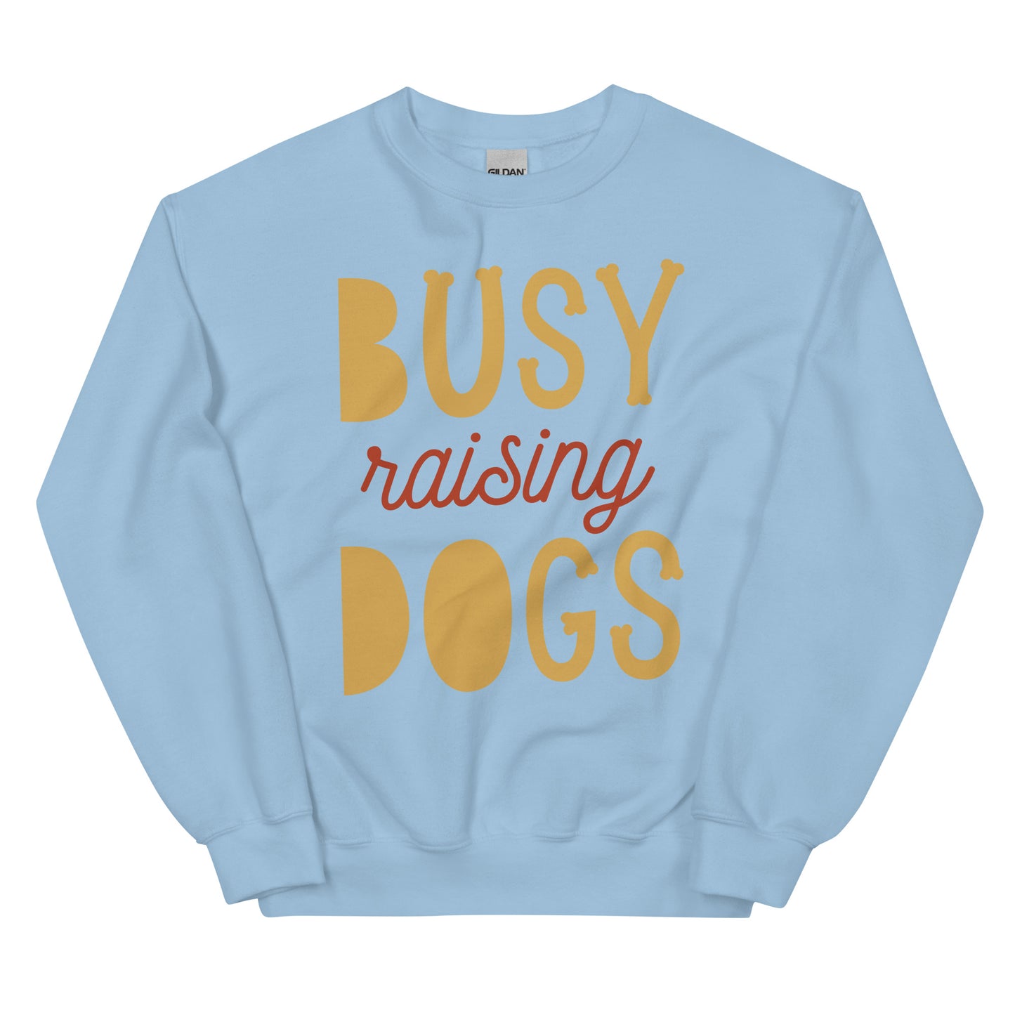 BUSY RAISING DOGS - Sweat-shirt unisexe