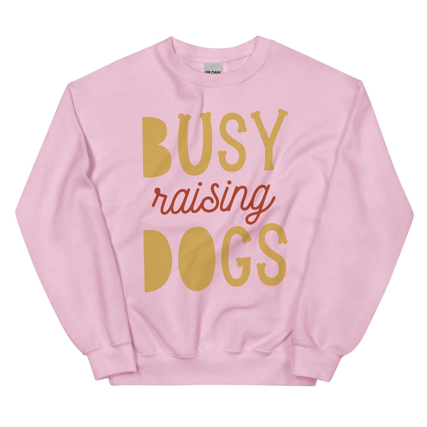 BUSY RAISING DOGS - Unisex Sweatshirt