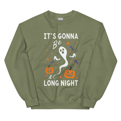 IT'S GONNA BE A LONG NIGHT - Unisex Sweatshirt