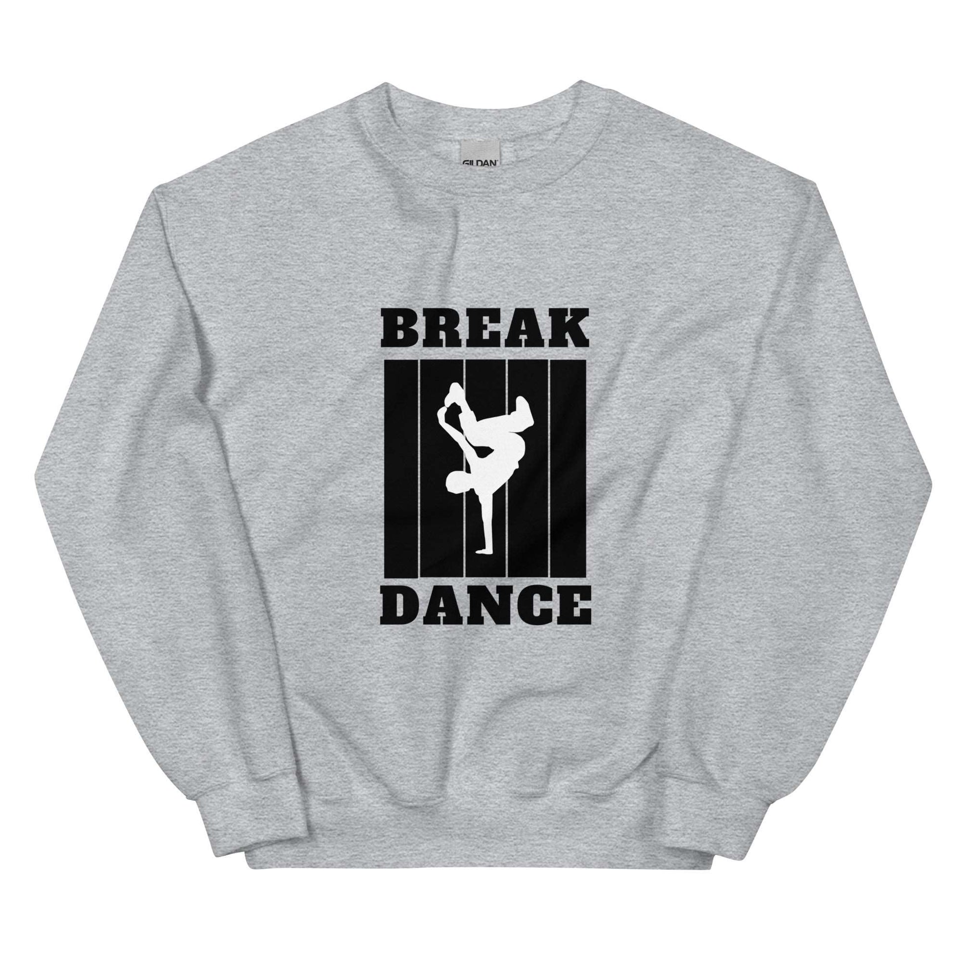 BREAK DANCE - Unisex Sweatshirt