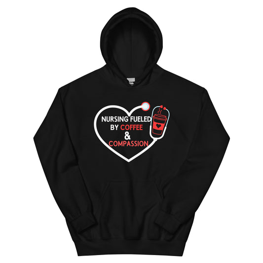 NURSING FUELED BY COFFEE & COMPASSION - Unisex Hoodie