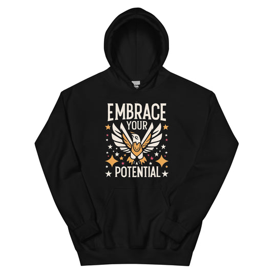 EMBRACE YOUR POTENTIAL - Unisex Hoodie