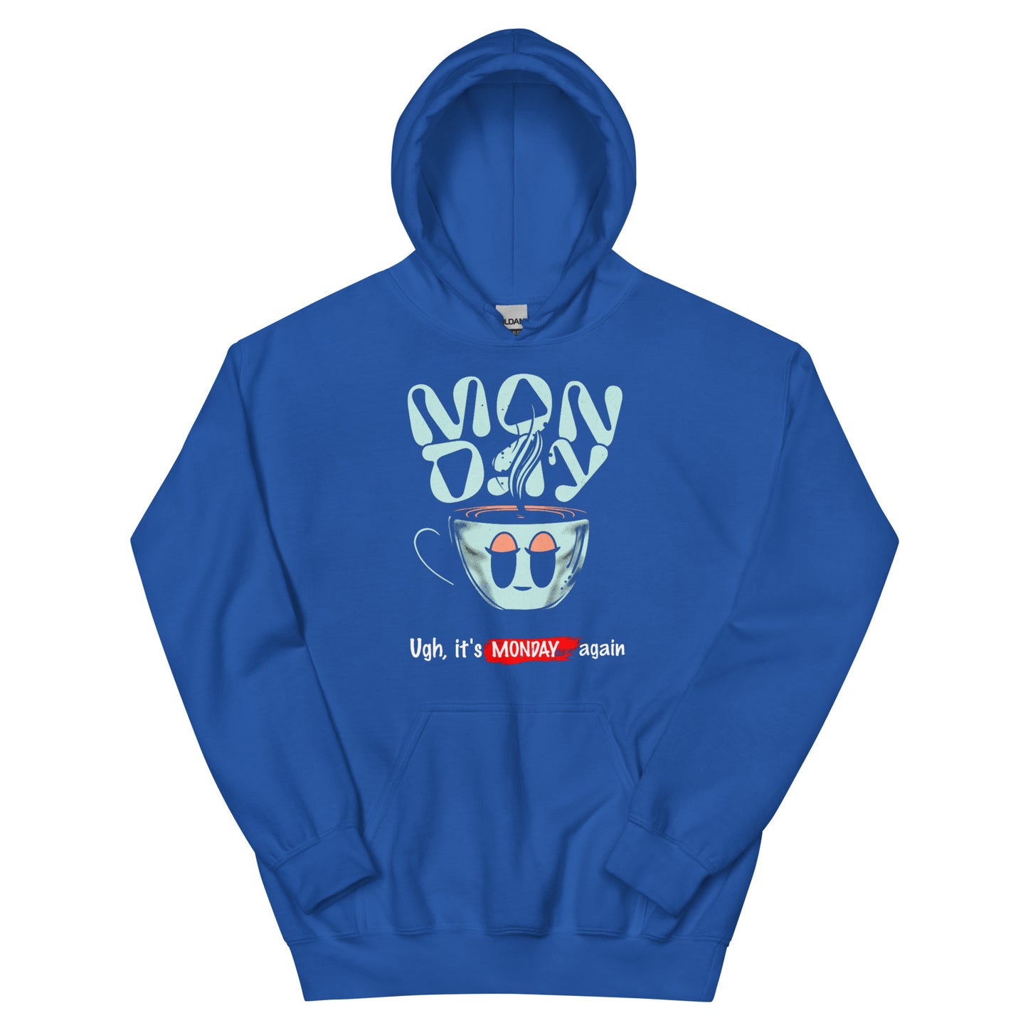 IT'S MONDAY AGAIN - Unisex Hoodie