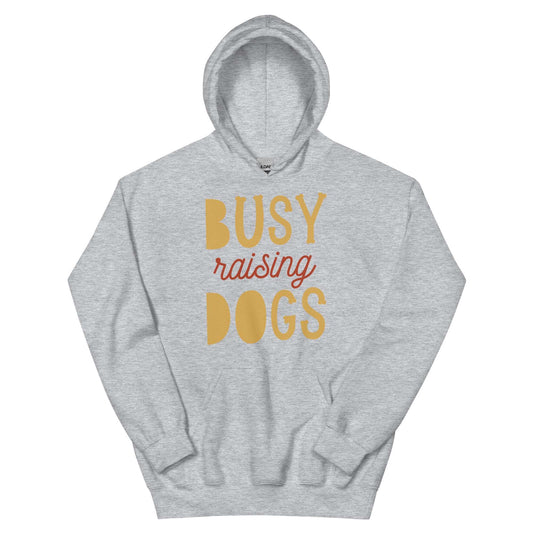 BUSY RAISING DOGS - Unisex Hoodie