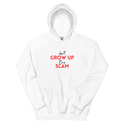 DON'T GROW UP IT'S A SCAM - Unisex Hoodie