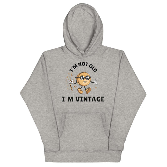 I'M NOT OLD I'M VINTAGE - Unisex Hoodie