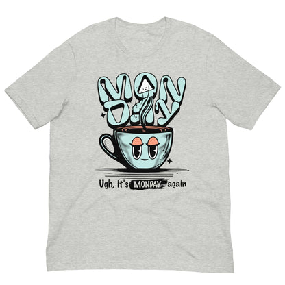 IT'S MONDAY AGAIN - Unisex t-shirt