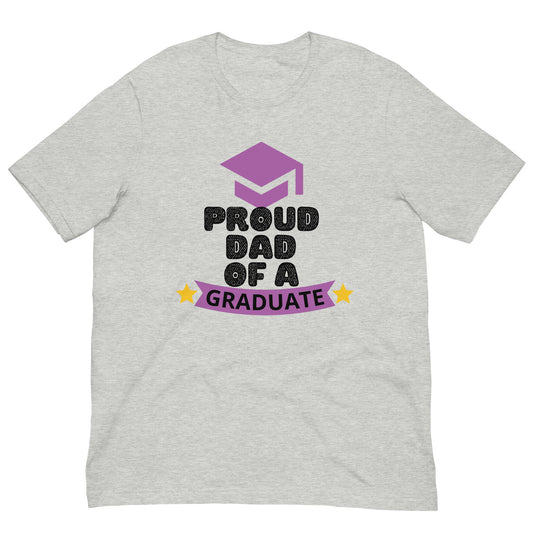 Proud Dad Of A Graduate - Unisex t-shirt