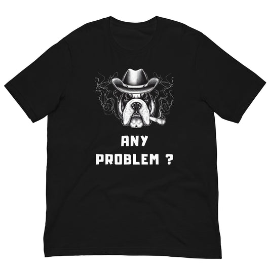 CUALQUIER BULLDOG PROBLEMA - Camiseta unisex