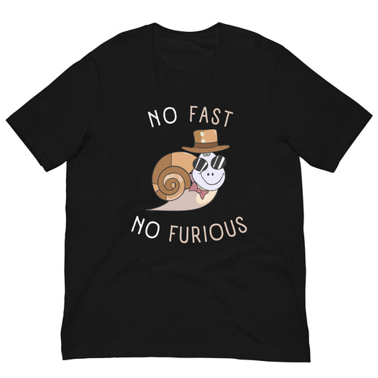 NO FAST NO FURIOUS - T-shirt unisexe