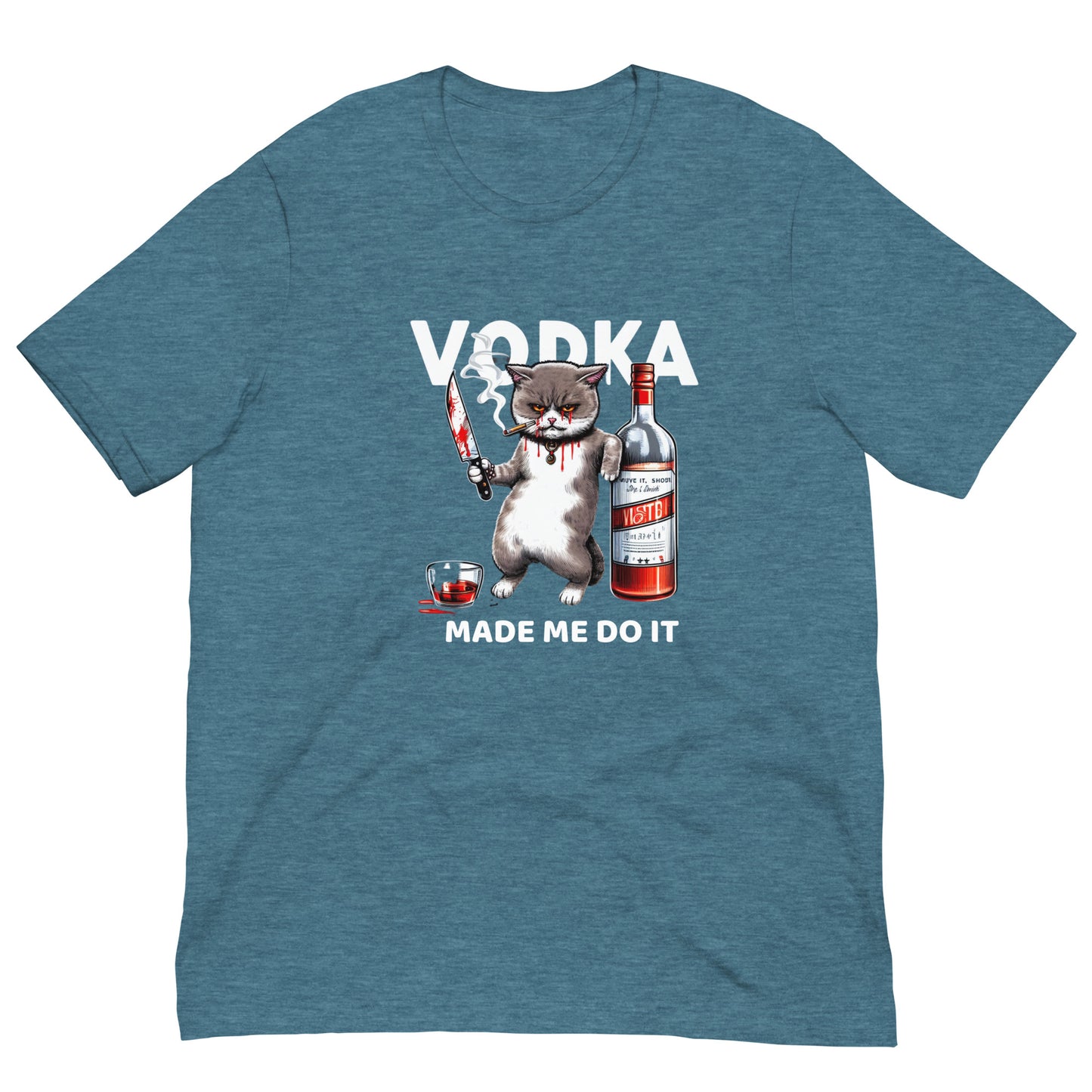 VODKA MADE ME DO IT - Unisex t-shirt