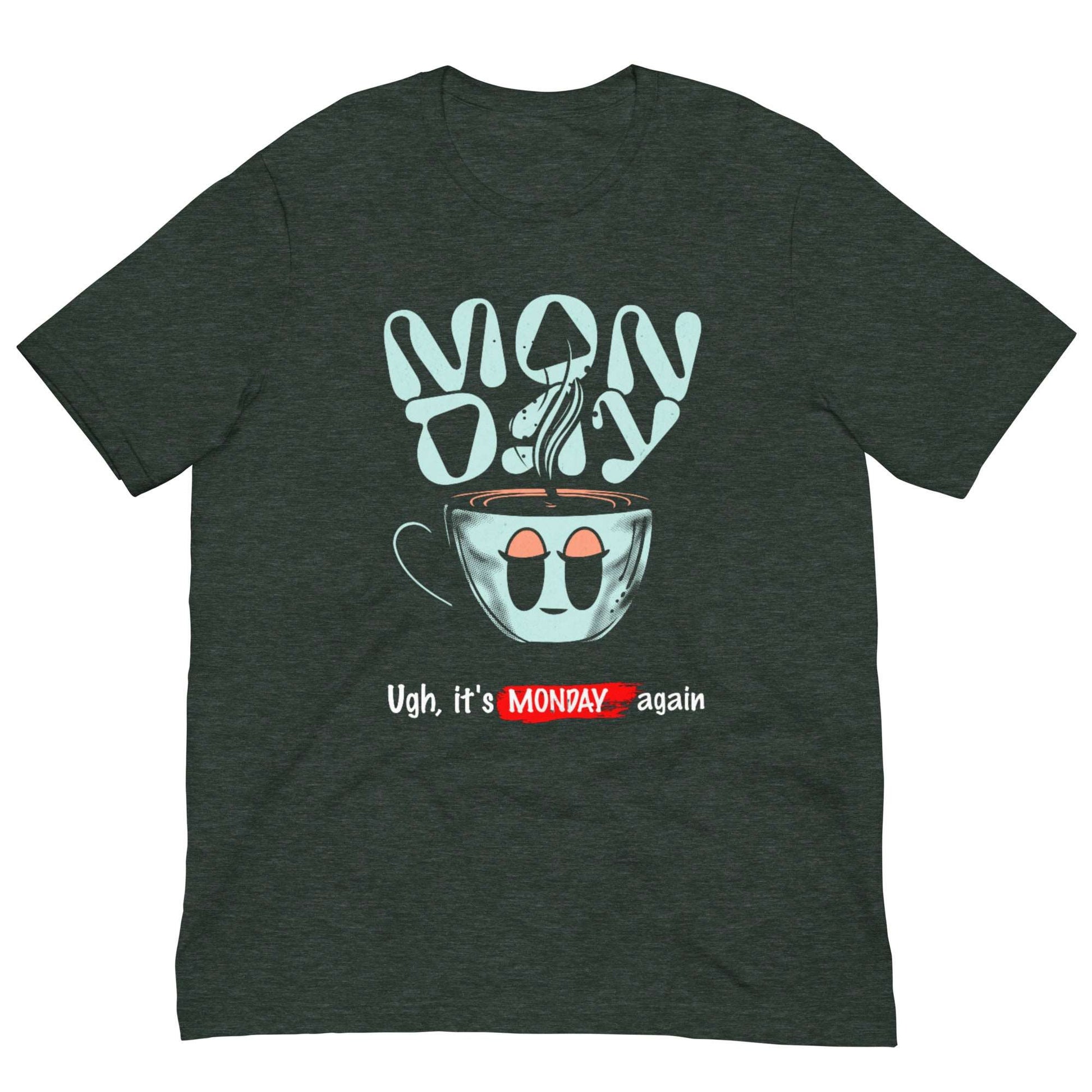 IT'S MONDAY AGAIN - Unisex t-shirt