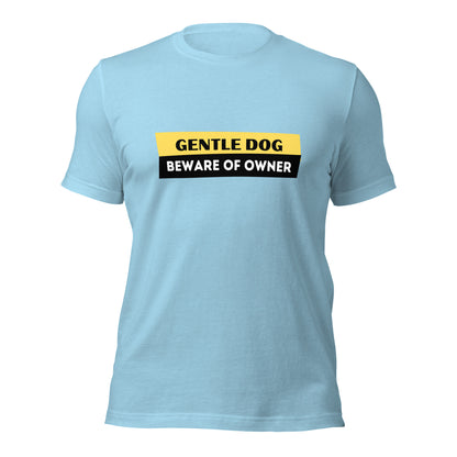 Perro gentil, cuidado con el dueño - Camiseta unisex