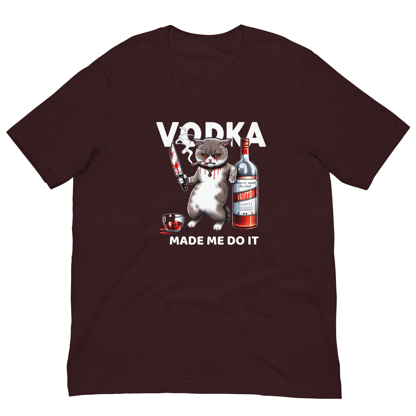 VODKA MADE ME DO IT - Unisex t-shirt