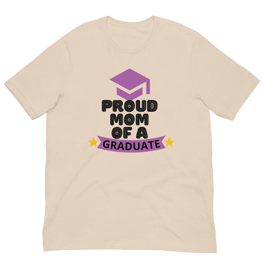 PROUD MOM OF A GRADUATE - Unisex t-shirt