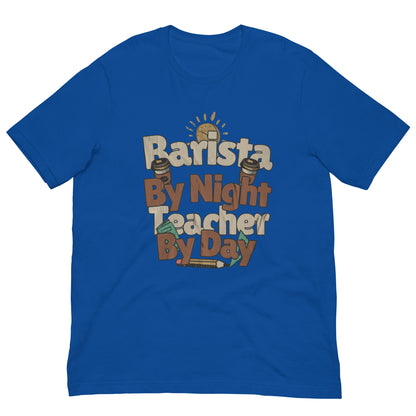 BARISTA BY NIGHT TEACHER BY DAY - T-shirt unisexe
