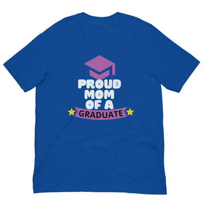 PROUD MOM OF A GRADUATE - Unisex t-shirt