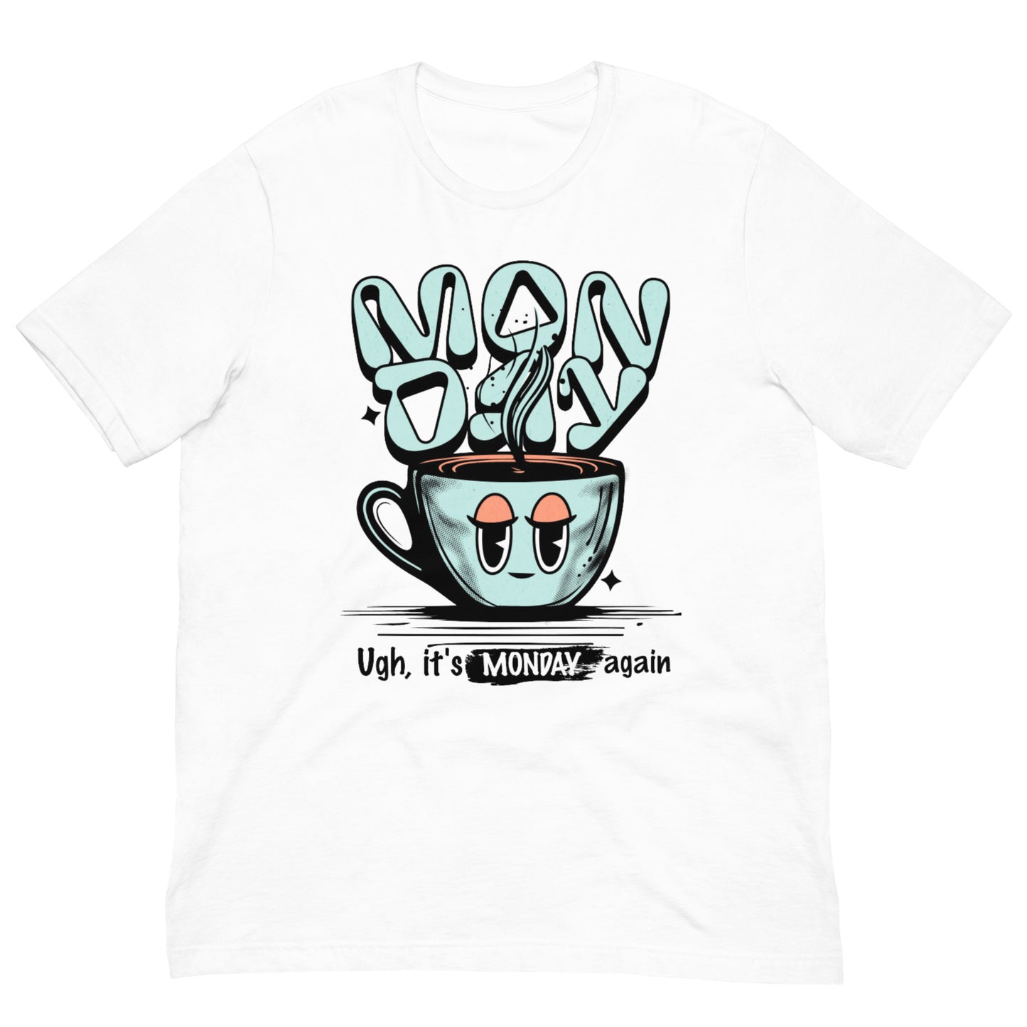 IT'S MONDAY AGAIN - Unisex t-shirt